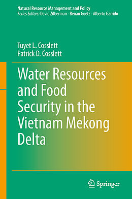 Livre Relié Water Resources and Food Security in the Vietnam Mekong Delta de Patrick D. Cosslett, Tuyet L. Cosslett