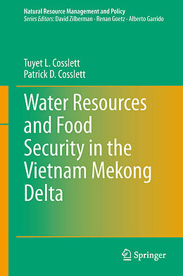 eBook (pdf) Water Resources and Food Security in the Vietnam Mekong Delta de Tuyet L. Cosslett, Patrick D. Cosslett