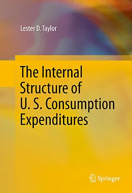 E-Book (pdf) The Internal Structure of U. S. Consumption Expenditures von Lester D. Taylor