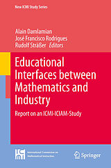 E-Book (pdf) Educational Interfaces between Mathematics and Industry von Alain Damlamian, José Francisco Rodrigues, Rudolf Sträßer