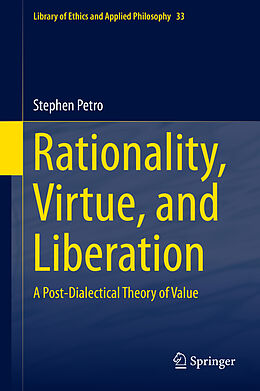 Livre Relié Rationality, Virtue, and Liberation de Stephen Petro