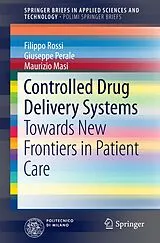Kartonierter Einband Controlled Drug Delivery Systems von Filippo Rossi, Giuseppe Perale, Maurizio Masi