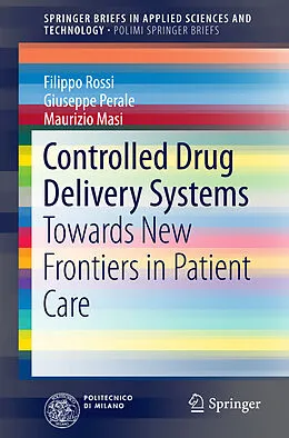 Kartonierter Einband Controlled Drug Delivery Systems von Filippo Rossi, Maurizio Masi, Giuseppe Perale