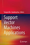 E-Book (pdf) Support Vector Machines Applications von Yunqian Ma, Guodong Guo