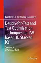 Fester Einband Design-for-Test and Test Optimization Techniques for TSV-based 3D Stacked ICs von Brandon Noia, Krishnendu Chakrabarty
