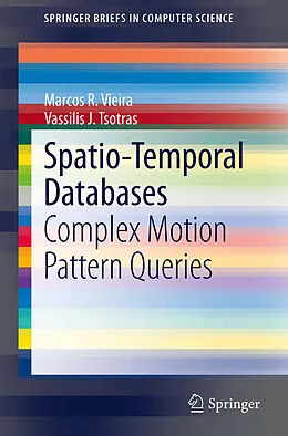 E-Book (pdf) Spatio-Temporal Databases von Marcos R. Vieira, Vassilis J. Tsotras