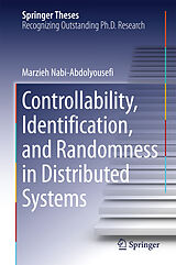 eBook (pdf) Controllability, Identification, and Randomness in Distributed Systems de Marzieh Nabi-Abdolyousefi