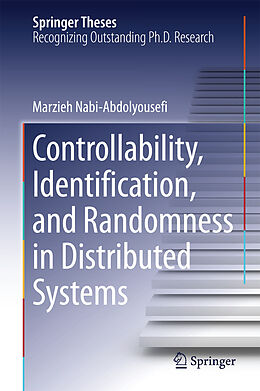 E-Book (pdf) Controllability, Identification, and Randomness in Distributed Systems von Marzieh Nabi-Abdolyousefi