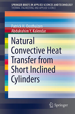 Kartonierter Einband Natural Convective Heat Transfer from Short Inclined Cylinders von Abdulrahim Y. Kalendar, Patrick H. Oosthuizen