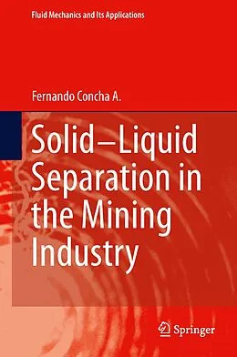 E-Book (pdf) Solid-Liquid Separation in the Mining Industry von Fernando Concha A.