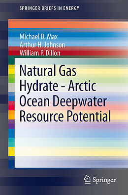 Couverture cartonnée Natural Gas Hydrate - Arctic Ocean Deepwater Resource Potential de Michael D. Max, William P. Dillon, Arthur H. Johnson