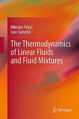 Livre Relié The Thermodynamics of Linear Fluids and Fluid Mixtures de Ivan Samohýl, Miloslav Peka 