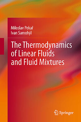 eBook (pdf) The Thermodynamics of Linear Fluids and Fluid Mixtures de Miloslav Pekar, Ivan Samohýl