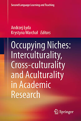 Fester Einband Occupying Niches: Interculturality, Cross-culturality and Aculturality in Academic Research von 