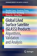 E-Book (pdf) Global LAnd Surface Satellite (GLASS) Products von Shunlin Liang, Xiaotong Zhang, Zhiqiang Xiao
