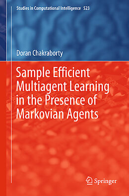 E-Book (pdf) Sample Efficient Multiagent Learning in the Presence of Markovian Agents von Doran Chakraborty