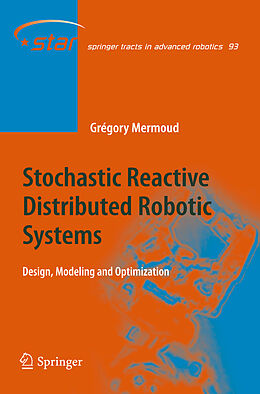 Livre Relié Stochastic Reactive Distributed Robotic Systems de Gregory Mermoud