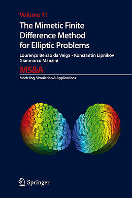 Livre Relié The Mimetic Finite Difference Method for Elliptic Problems de Lourenco Beirao Da Veiga, Gianmarco Manzini, Konstantin Lipnikov