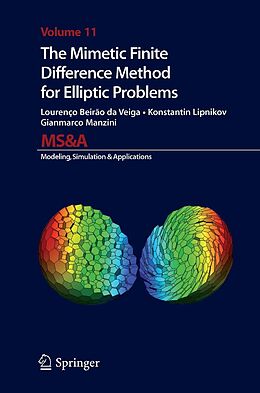 E-Book (pdf) The Mimetic Finite Difference Method for Elliptic Problems von Lourenco Beirao Da Veiga, Konstantin Lipnikov, Gianmarco Manzini