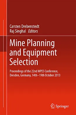 E-Book (pdf) Mine Planning and Equipment Selection von Carsten Drebenstedt, Raj Singhal