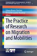 E-Book (pdf) The Practice of Research on Migration and Mobilities von Liliana Rivera-Sánchez, Fernando Lozano-Ascencio