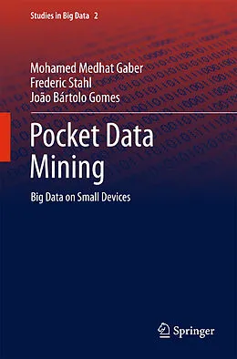 E-Book (pdf) Pocket Data Mining von Mohamed Medhat Gaber, Frederic Stahl, João Bártolo Gomes