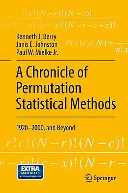 E-Book (pdf) A Chronicle of Permutation Statistical Methods von Kenneth J. Berry, Janis E. Johnston, Paul W. Mielke Jr.