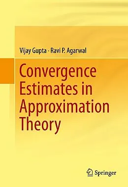 E-Book (pdf) Convergence Estimates in Approximation Theory von Vijay Gupta, Ravi P. Agarwal
