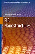 E-Book (pdf) FIB Nanostructures von Zhiming M. Wang