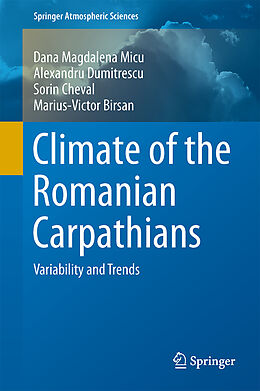 Fester Einband Climate of the Romanian Carpathians von Dana Magdalena Micu, Marius-Victor Birsan, Sorin Cheval
