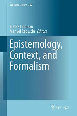 E-Book (pdf) Epistemology, Context, and Formalism von Franck Lihoreau, Manuel Rebuschi