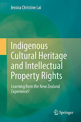 Fester Einband Indigenous Cultural Heritage and Intellectual Property Rights von Jessica Christine Lai