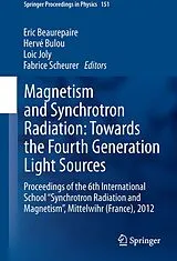 Fester Einband Magnetism and Synchrotron Radiation: Towards the Fourth Generation Light Sources von
