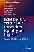 E-Book (pdf) Interdisciplinary Works in Logic, Epistemology, Psychology and Linguistics von Manuel Rebuschi, Martine Batt, Gerhard Heinzmann