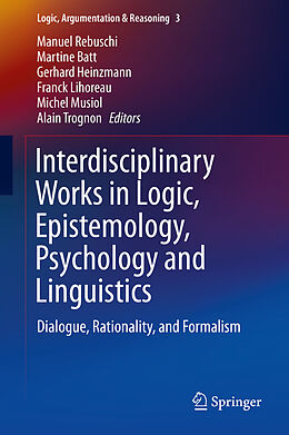 eBook (pdf) Interdisciplinary Works in Logic, Epistemology, Psychology and Linguistics de Manuel Rebuschi, Martine Batt, Gerhard Heinzmann