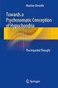 E-Book (pdf) Towards a Psychosomatic Conception of Hypochondria von Martine Derzelle