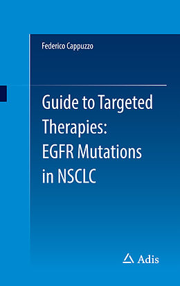 Kartonierter Einband Guide to Targeted Therapies: EGFR mutations in NSCLC von Federico Cappuzzo