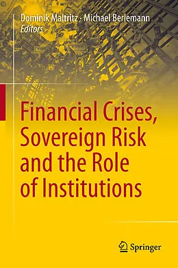 E-Book (pdf) Financial Crises, Sovereign Risk and the Role of Institutions von Dominik Maltritz, Michael Berlemann