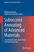 E-Book (pdf) Subsecond Annealing of Advanced Materials von Wolfgang Skorupa, Heidemarie Schmidt