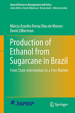 Livre Relié Production of Ethanol from Sugarcane in Brazil de David Zilberman, Márcia Azanha Ferraz Dias de Moraes