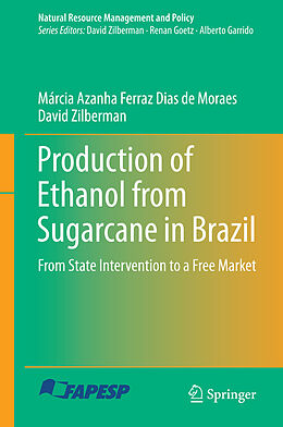 eBook (pdf) Production of Ethanol from Sugarcane in Brazil de Márcia Azanha Ferraz Dias de Moraes, David Zilberman