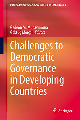 eBook (pdf) Challenges to Democratic Governance in Developing Countries de Gedeon M. Mudacumura, Göktu? Morçöl