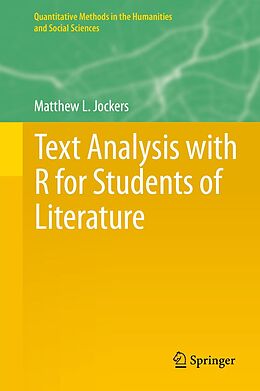 E-Book (pdf) Text Analysis with R for Students of Literature von Matthew L. Jockers