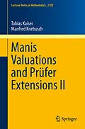 E-Book (pdf) Manis Valuations and Prüfer Extensions II von Manfred Knebusch, Tobias Kaiser