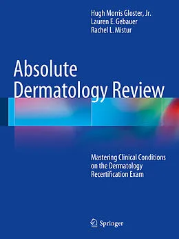 E-Book (pdf) Absolute Dermatology Review von Jr. Gloster, Lauren E. Gebauer, Rachel L. Mistur