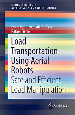 Kartonierter Einband Load Transportation Using Aerial Robots von Rafael Fierro, Patricio Cruz, Ivana Palunko