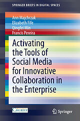 eBook (pdf) Activating the Tools of Social Media for Innovative Collaboration in the Enterprise de Ann Majchrzak, Elizabeth Fife, Qingfei Min