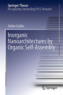 Kartonierter Einband Inorganic Nanoarchitectures by Organic Self-Assembly von Stefan Guldin