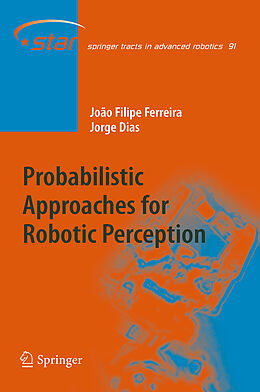 Couverture cartonnée Probabilistic Approaches to Robotic Perception de Jorge Miranda Dias, João Filipe Ferreira