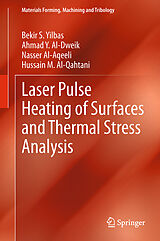 Couverture cartonnée Laser Pulse Heating of Surfaces and Thermal Stress Analysis de Bekir S. Yilbas, Hussain M. Al-Qahtani, Nasser Al-Aqeeli